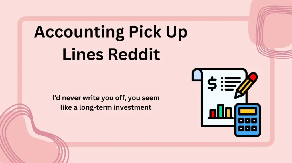 Accounting Pick Up Lines Reddit