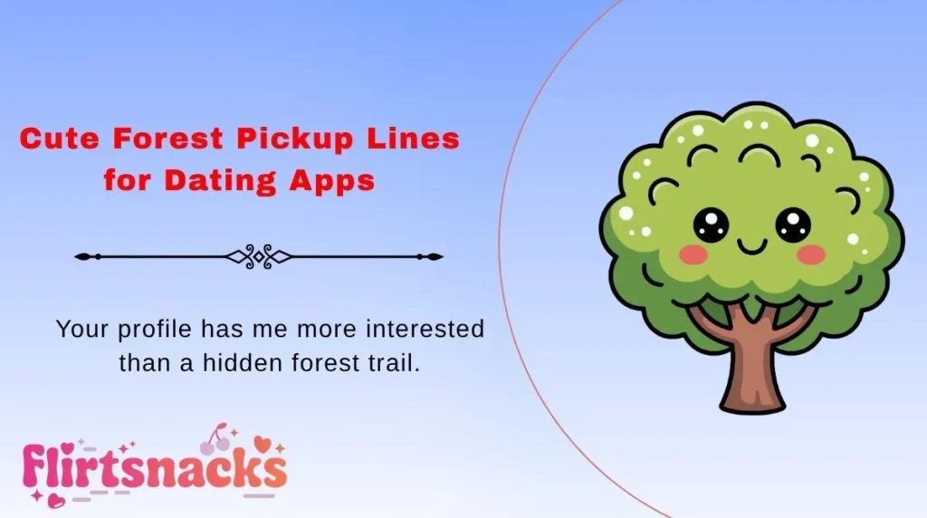 Cute Forest Pickup Lines for Dating Apps