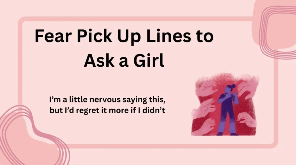 Fear Pick Up Lines to Ask a Girl