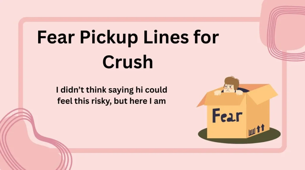 Fear Pickup Lines for Crush