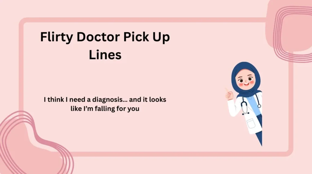 Flirty Doctor Pick Up Lines