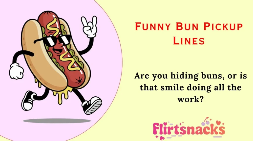 Funny Bun Pickup Lines
