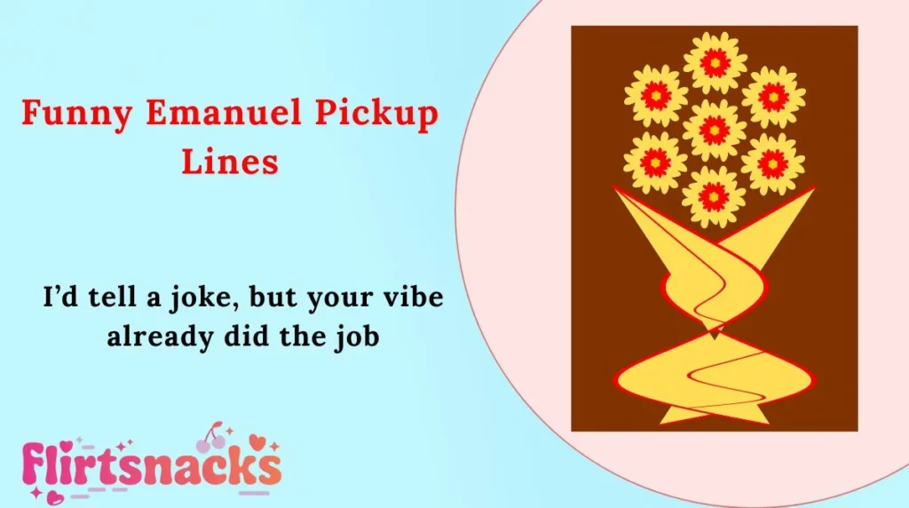Funny Emanuel Pickup Lines