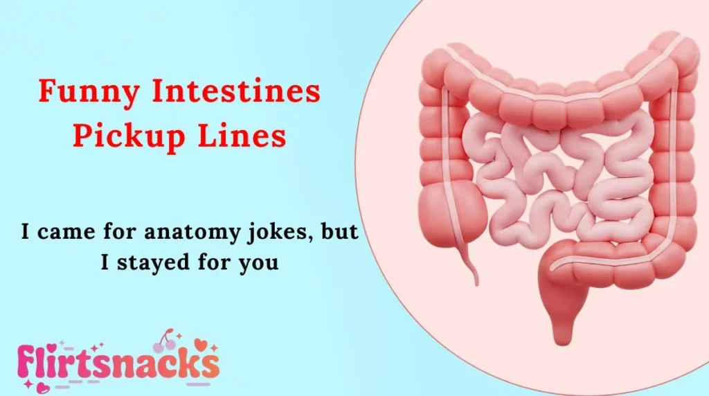 Funny Intestines Pickup Lines