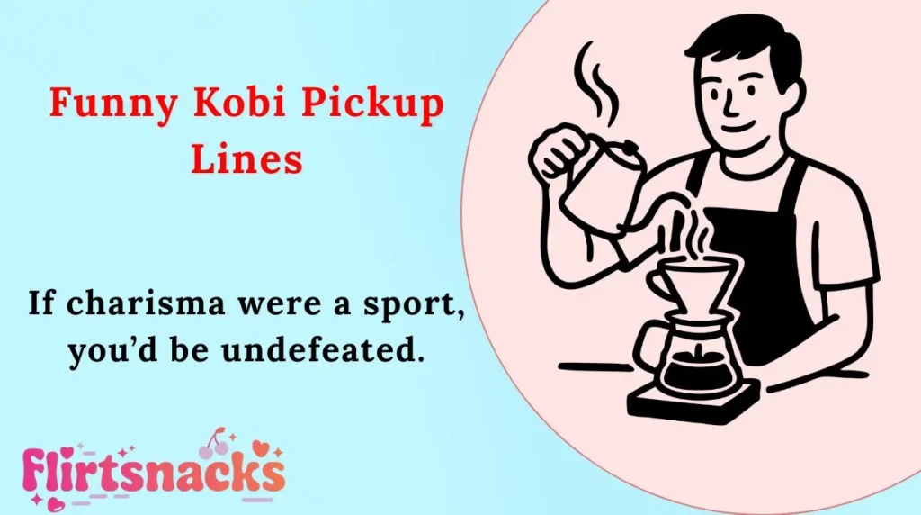 Funny Kobi Pickup Lines