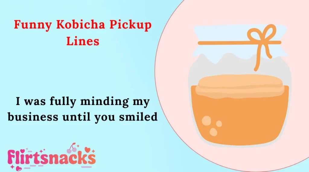 Funny Kobicha Pickup Lines