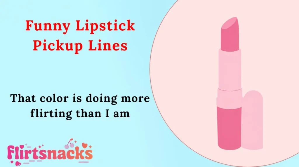 Funny Lipstick Pickup Lines