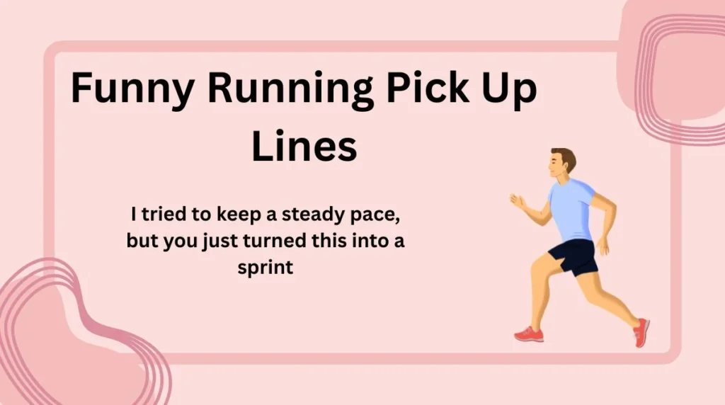 Funny Running Pick Up Lines