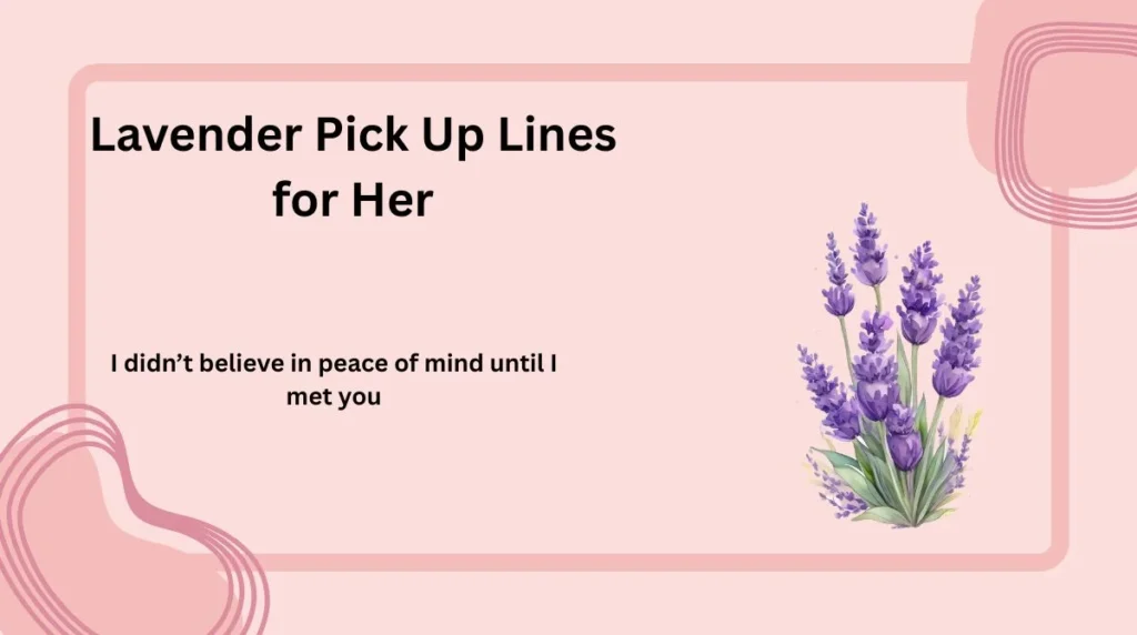 Lavender Pick Up Lines for Her