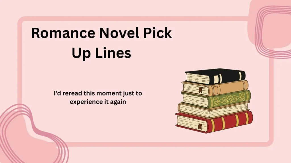 Romance Novel Pick Up Lines