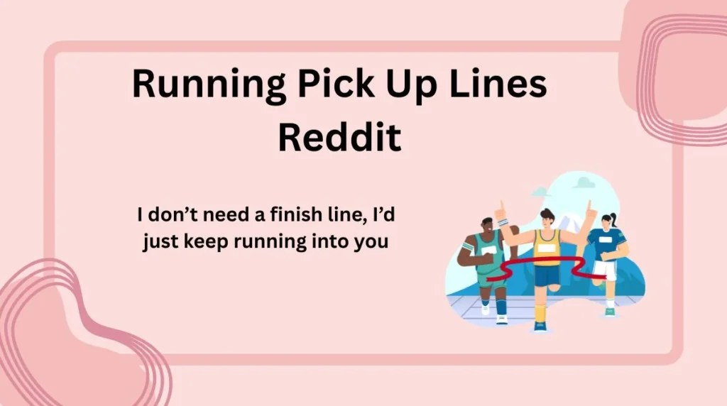 Running Pick Up Lines Reddit
