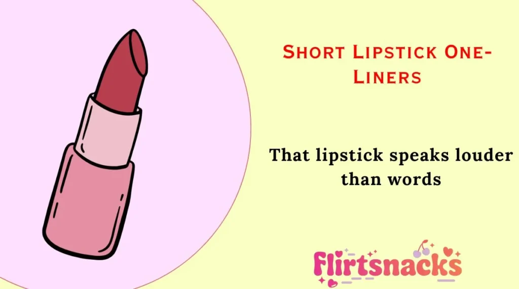 Short Lipstick One-Liners