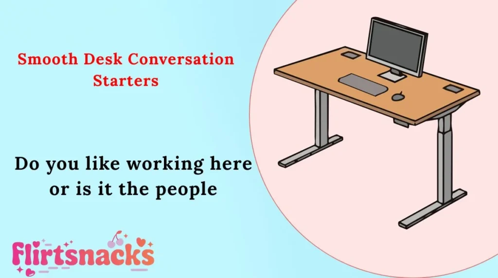 Smooth Desk Conversation Starters