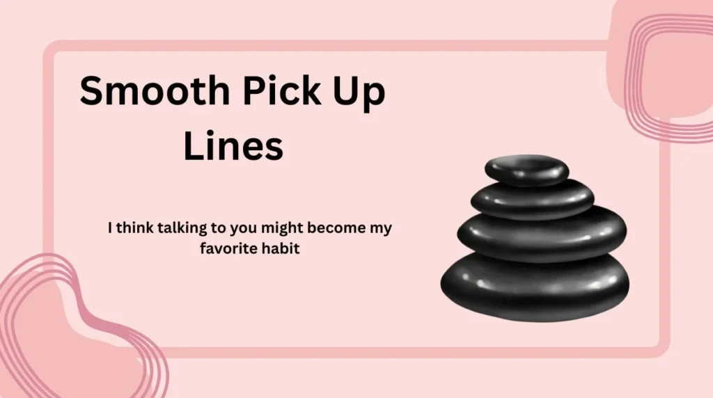 Smooth Pick Up Lines