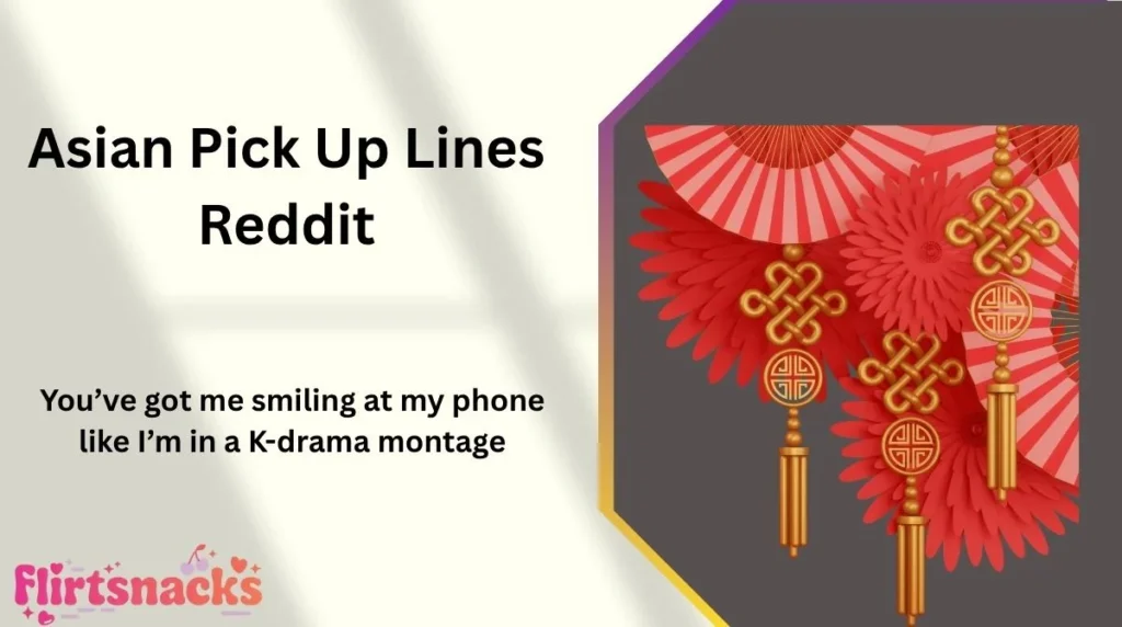 Asian Pick Up Lines Reddit