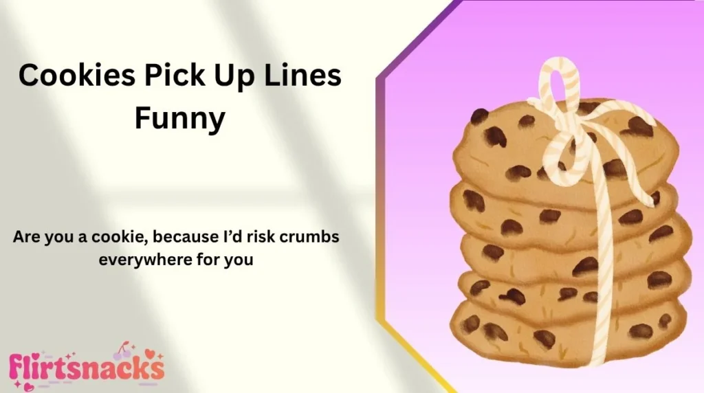 Cookies Pick Up Lines Funny