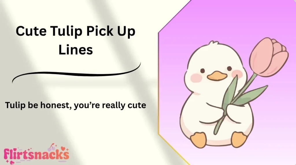 Cute Tulip Pick Up Lines