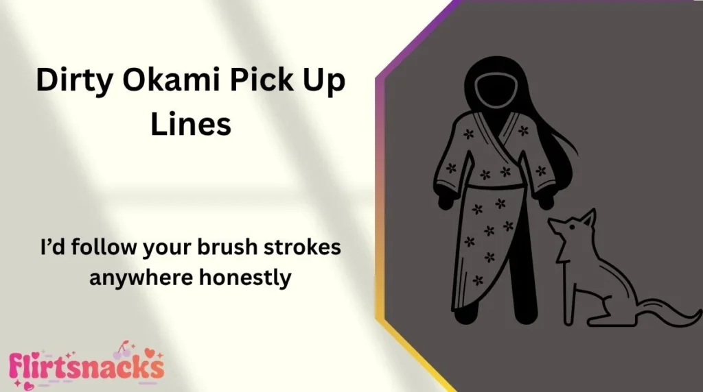 Dirty Okami Pick Up Lines