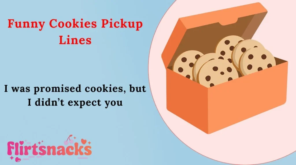 Funny Cookies Pickup Lines