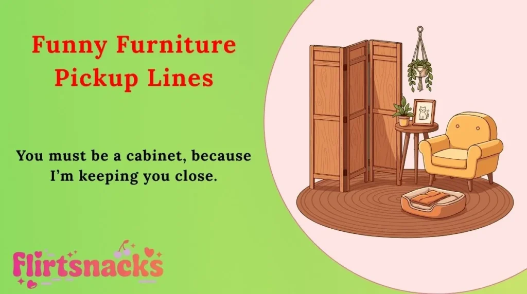 Funny Furniture Pickup Lines