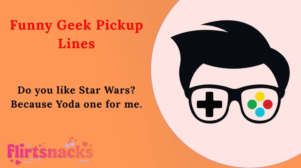 Funny Geek Pickup Lines