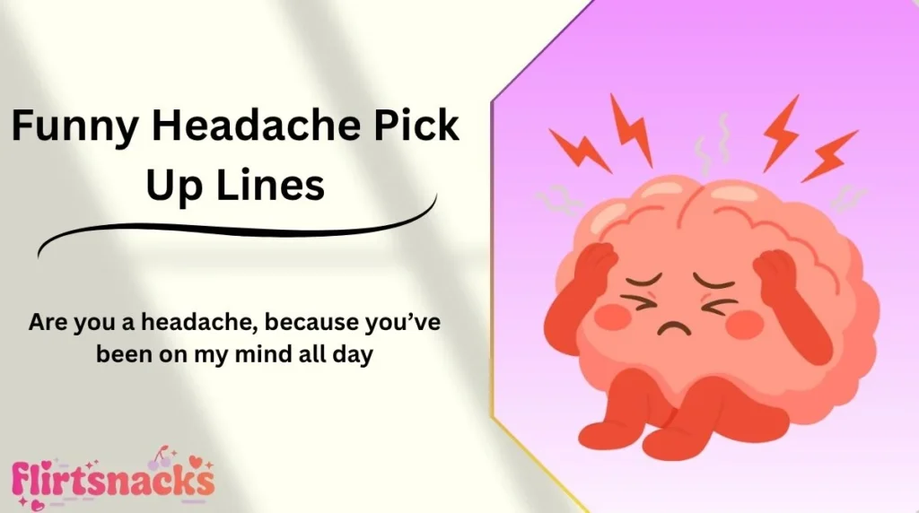 Funny Headache Pick Up Lines