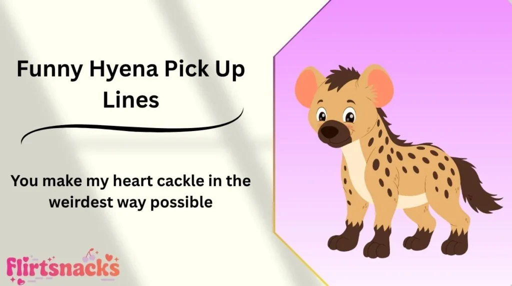 Funny Hyena Pick Up Lines