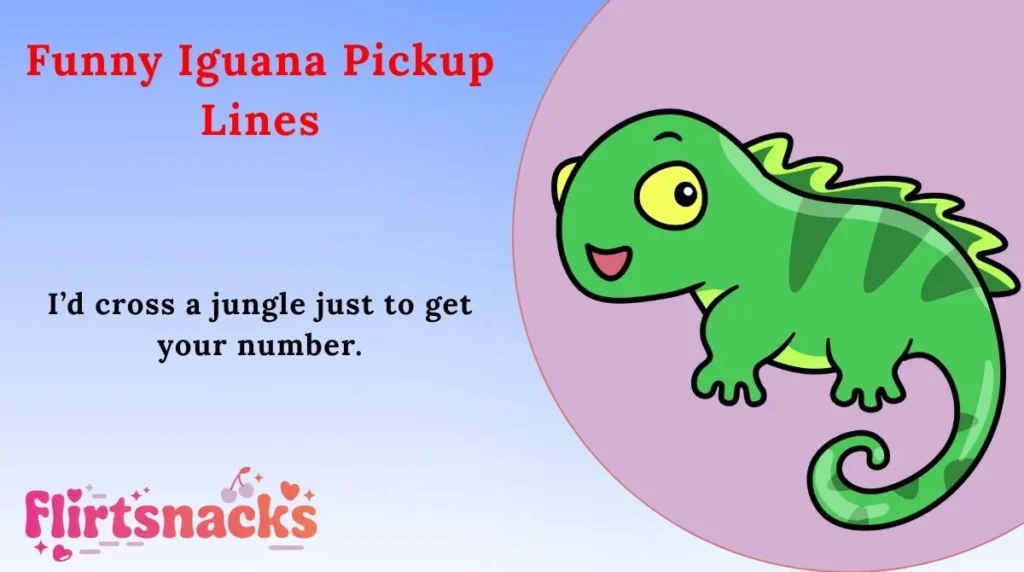Funny Iguana Pickup Lines