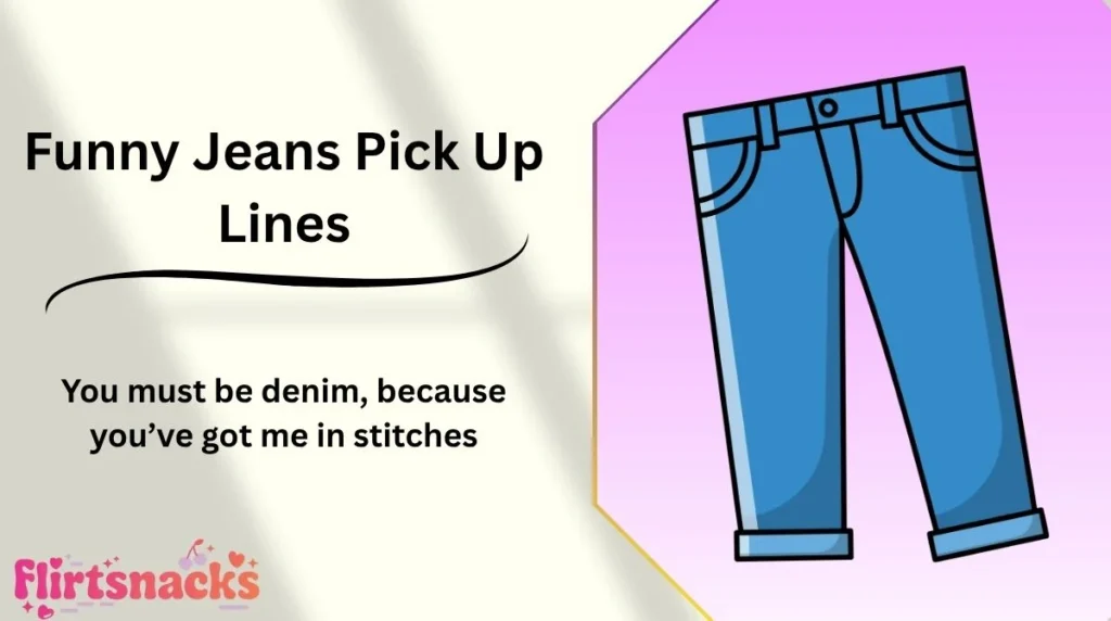 Funny Jeans Pick Up Lines