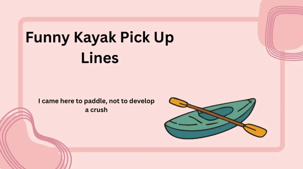 Funny Kayak Pick Up Lines