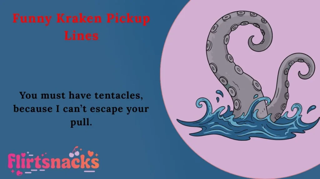 Funny Kraken Pickup Lines
