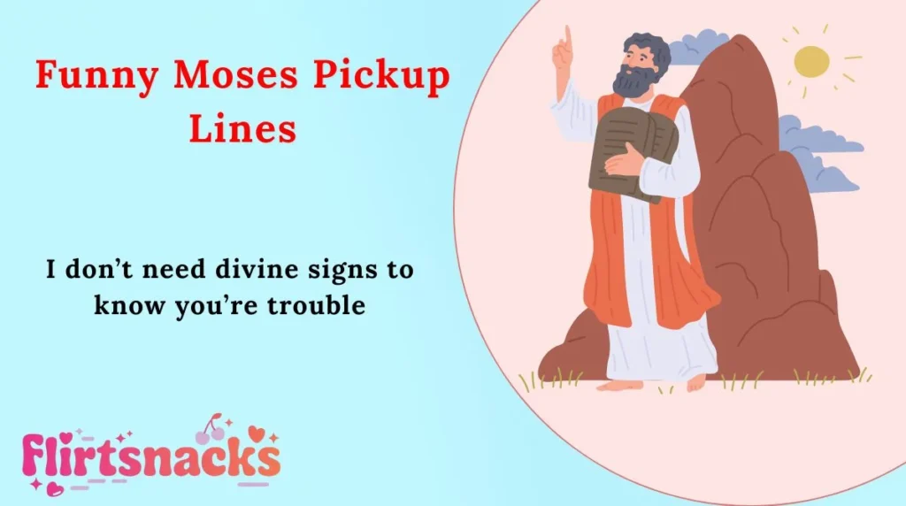 Funny Moses Pickup Lines