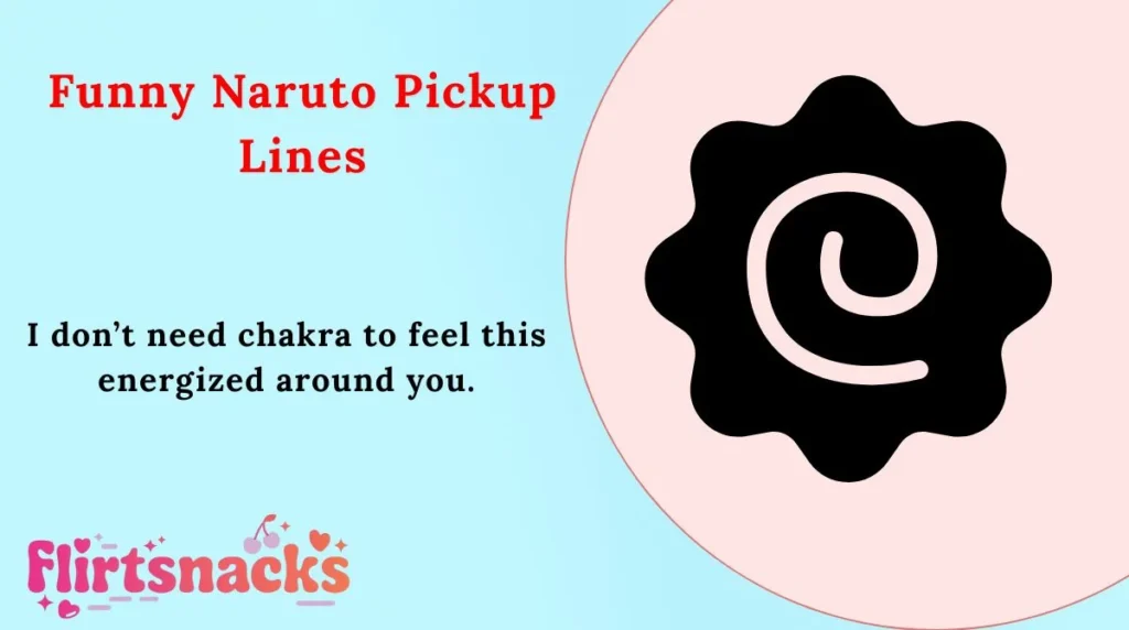 Funny Naruto Pickup Lines