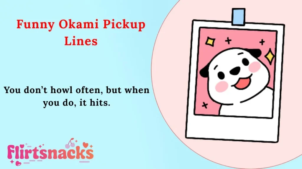 Funny Okami Pickup Lines