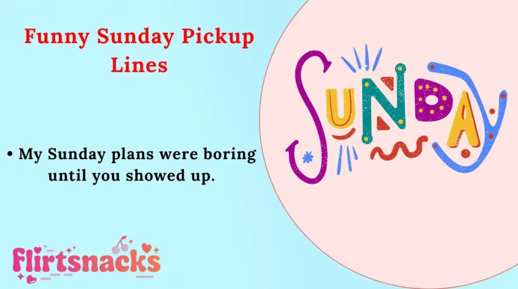 Funny Sunday Pickup Lines