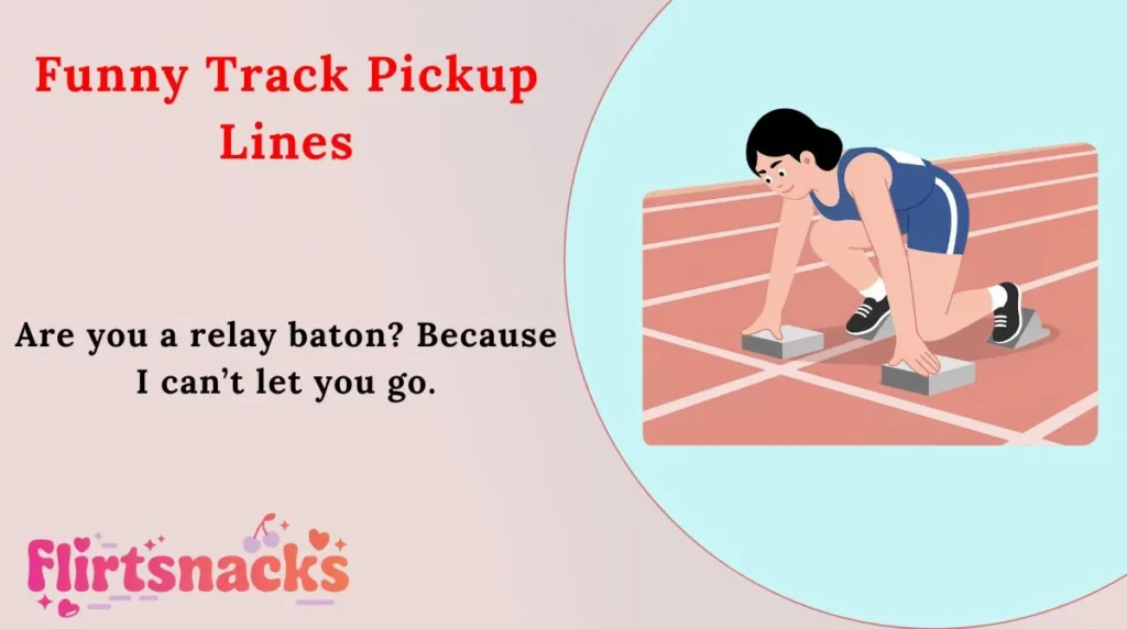 Funny Track Pickup Lines