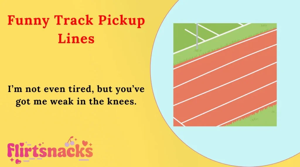 Funny Track Pickup Lines