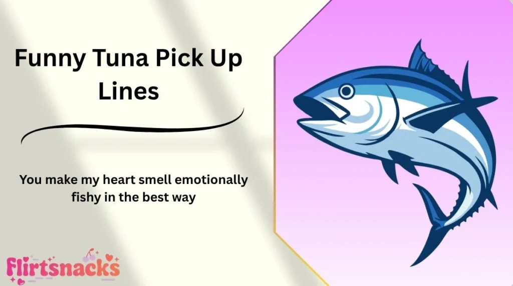 Funny Tuna Pick Up Lines