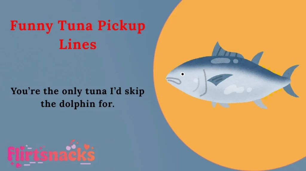 Funny Tuna Pickup Lines