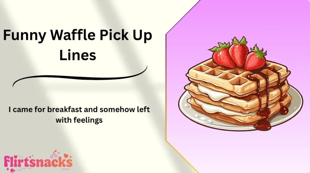 Funny Waffle Pick Up Lines