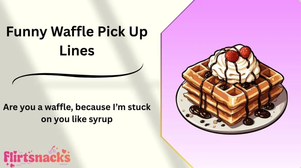 Funny Waffle Pick Up Lines