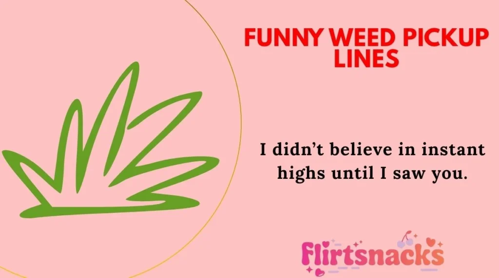 Funny Weed Pickup Lines
