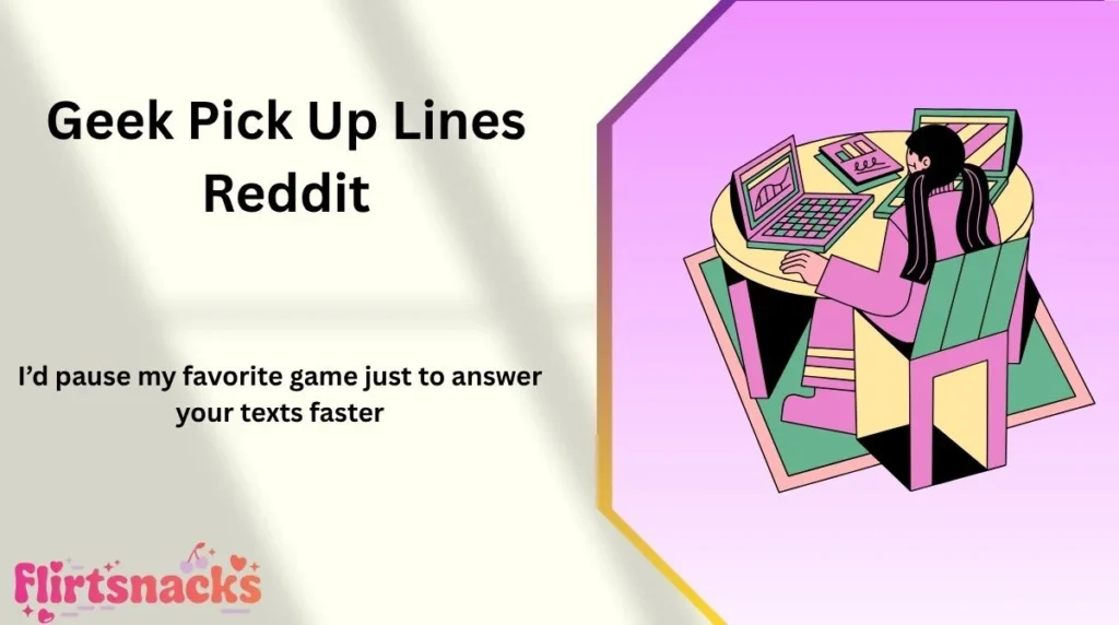 Geek Pick Up Lines Reddit