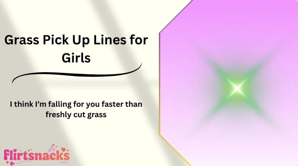 Grass Pick Up Lines for Girls