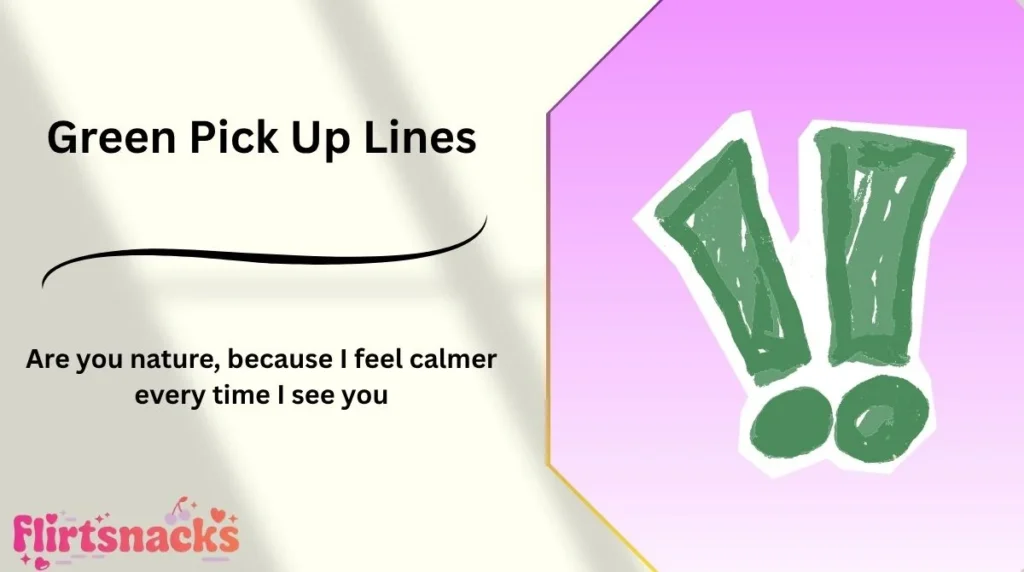 Green Pick Up Lines