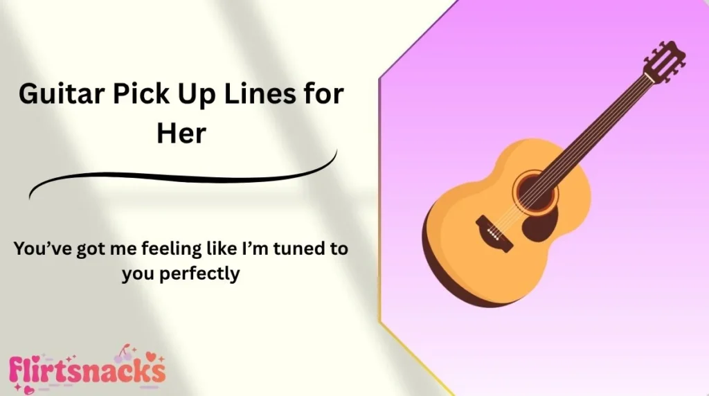Guitar Pick Up Lines for Her