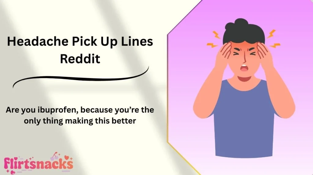 Headache Pick Up Lines Reddit