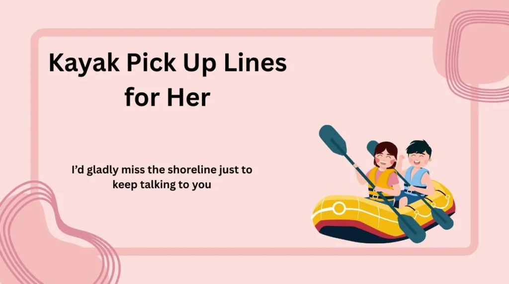 Kayak Pick Up Lines for Her