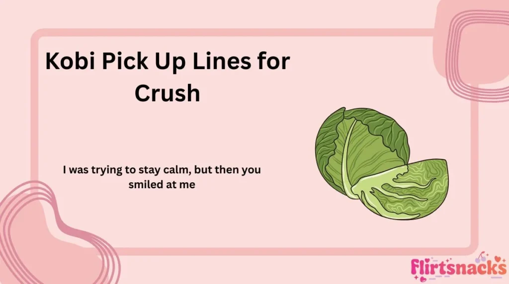 Kobi Pick Up Lines for Crush