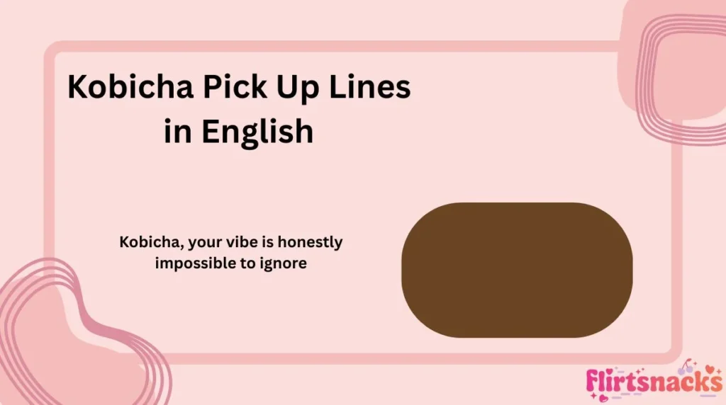 Kobicha Pick Up Lines in English